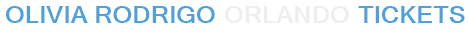 Olivia Rodrigo Orlando Tickets